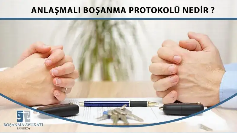 Anlaşmalı Boşanma Protokolü Nedir?